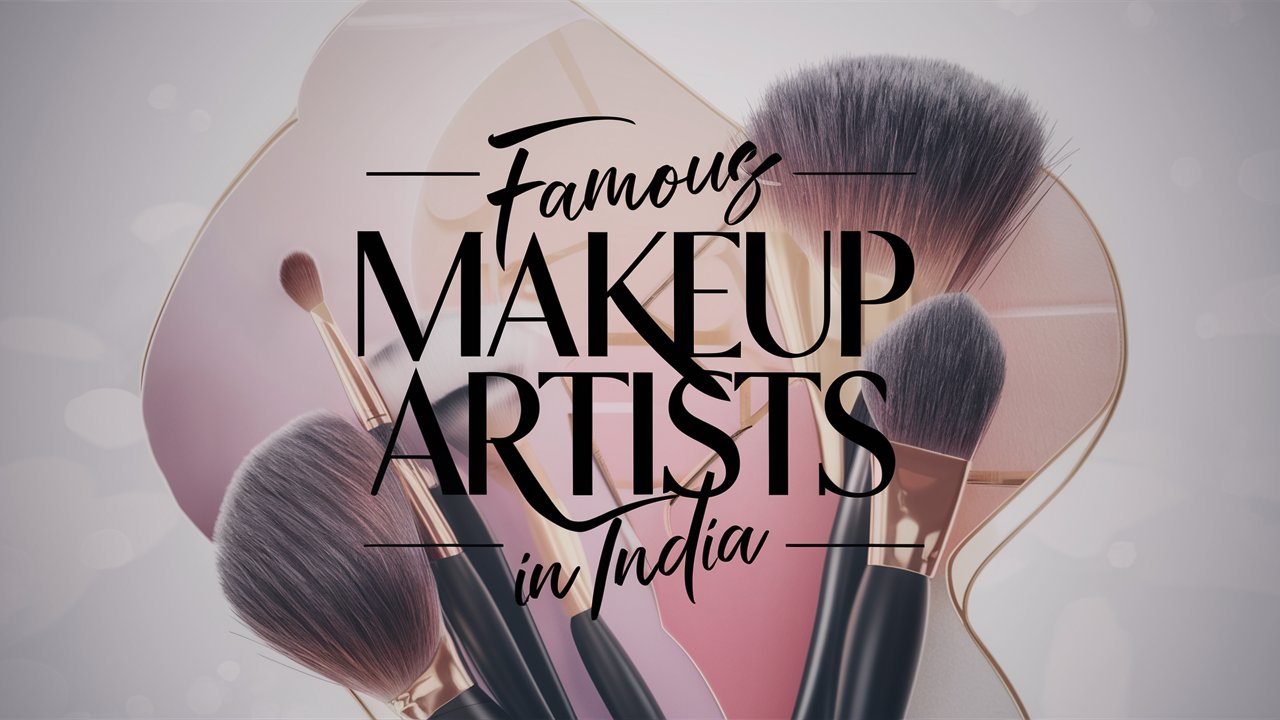 famous makeup artist in india